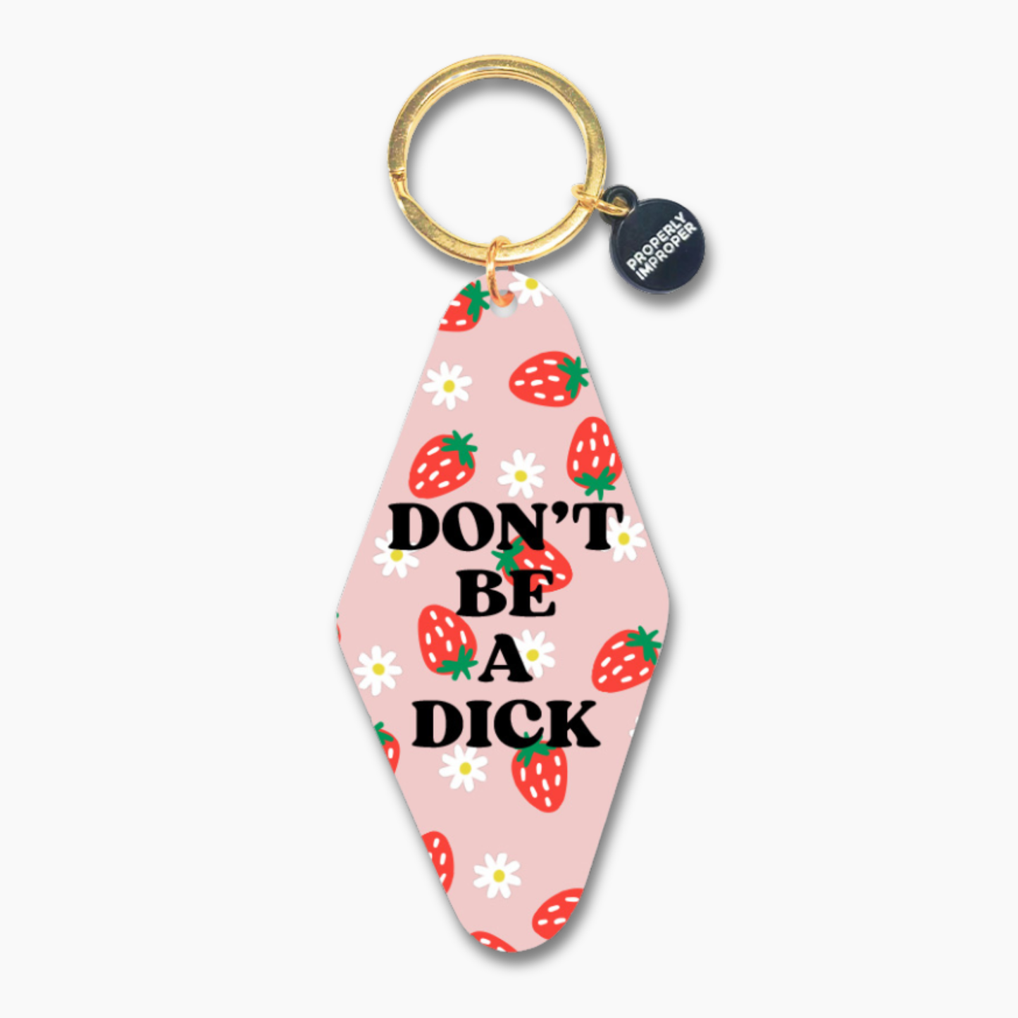 Don't Be A D Keychain