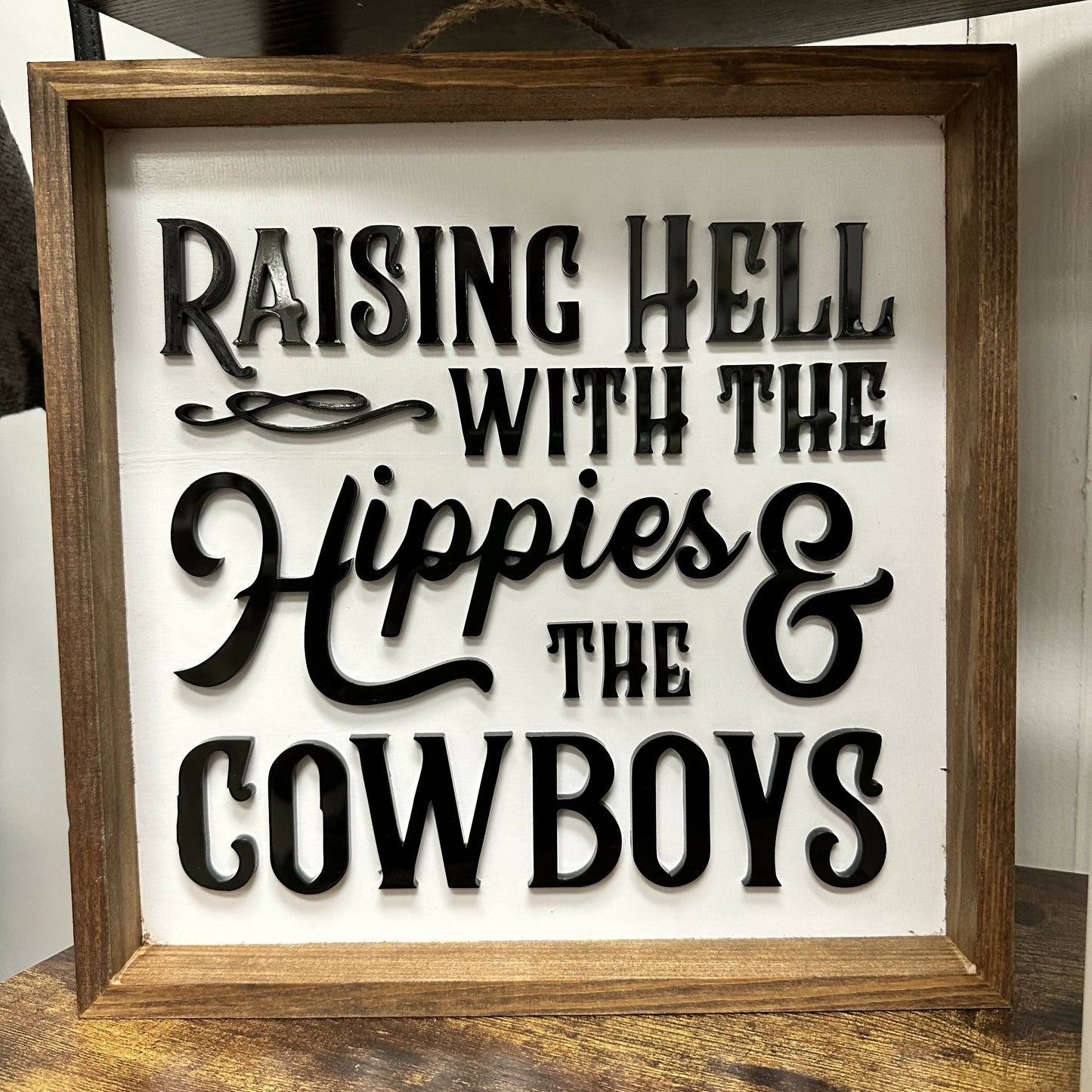 Raising Hell With the Hippies and the Cowboys Sign
