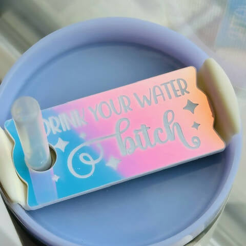 Drink Your Water B* Tumbler Topper