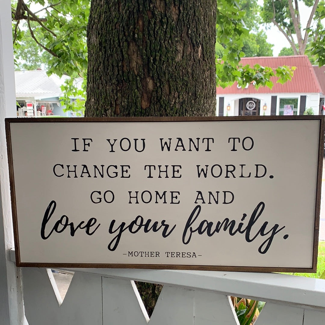 If You Want To Change The World Sign