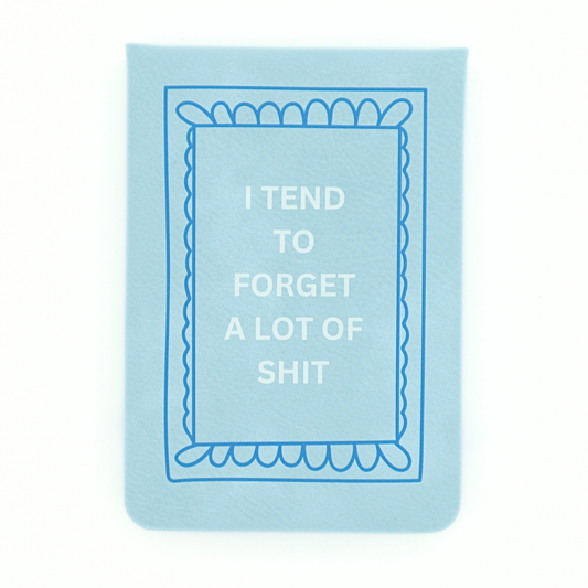 I Tend To Forget Journal