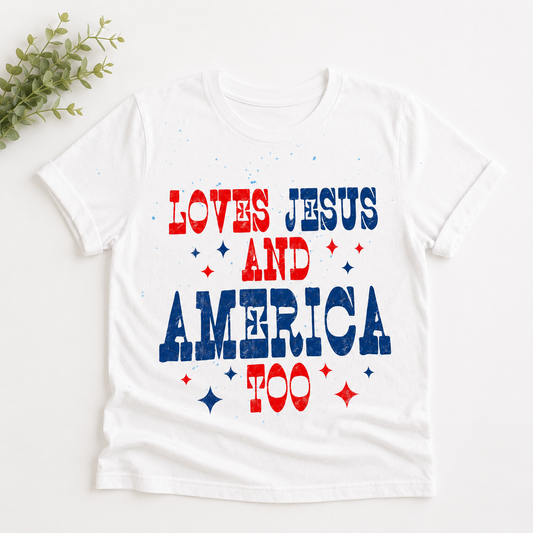 Loves Jesus and America Too