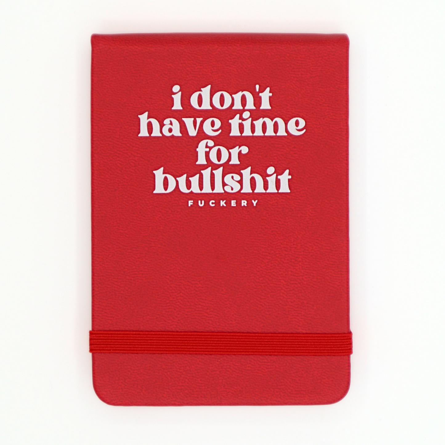 I Don't Have Time for Bullshit-Journal