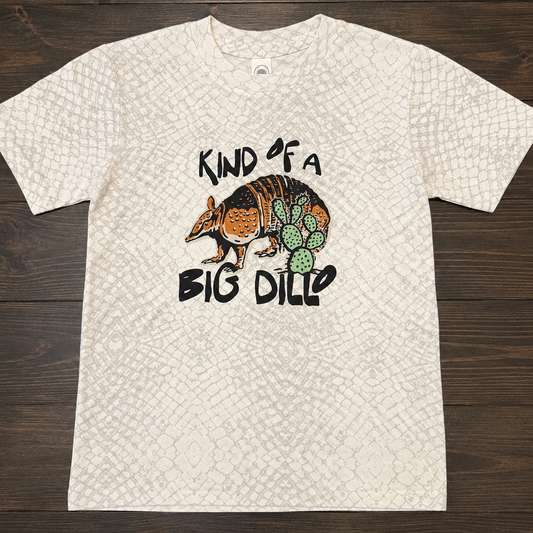 Kind Of A Big Dillo Tee